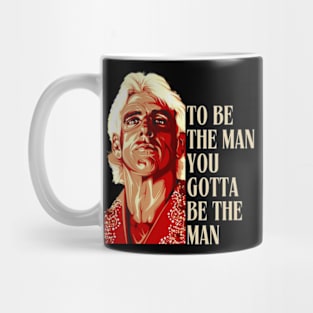 RIC FLAIR - To Be The Man, You Gotta Be The Man Mug